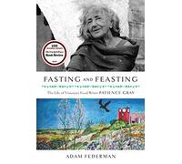 Fasting and Feasting: The Life of Visionary Food Writer Patience Gray