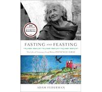 Fasting and Feasting: The Life of Visionary Food Writer Patience Gray