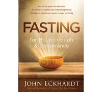 FASTING FOR BREAKTHROUGH & DELIVERANCE by John Eckhardt Paperback Self Help