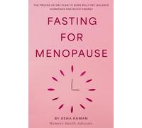 Fasting for Menopause: The Proven 28-Day Plan to Burn Belly Fat, Balance Hormones, and Boost Energy: 1