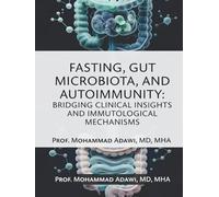 Fasting, Gut Microbiota, And Autoimmunity: Bridging Clinical Insights And Immunological Mechanisms