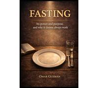 FASTING: Its power and purpose. And why it doesn't always work