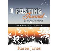 Fasting Journal & 40-Day Devotional: Track Your Transformation