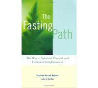 Fasting Path: The Way to Spiritual Physical and Emotional Enlightenment