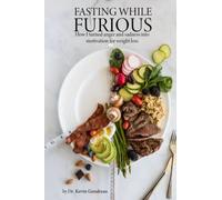 Fasting While Furious: How I Turned Anger and Sadness into Motivation for Weight Loss