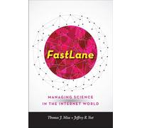 FastLane - Managing Science in the Internet World (Johns Hopkins Studies in the History of Technology)