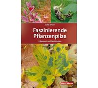 Faszinierende Pflanzenpilze: Erkennen und Bestimmen
