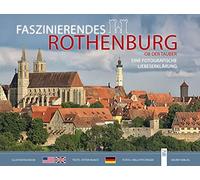 Faszinierendes Rothenburg ob der Tauber: Eine fotografische Liebeserklärung