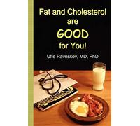 Fat and Cholesterol Are Good for You