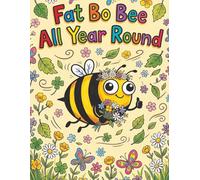 Fat Bo Bee All Year Round: A Seasonal Coloring Adventure for Kids