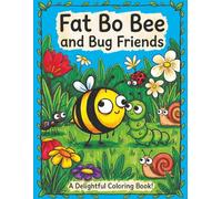 Fat Bo Bee and Bug Friends: A Heartwarming Coloring Adventure about Finding Friendship