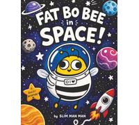 Fat Bo Bee in Space!: A Fat Bo Bee Coloring Adventure in the Galaxy