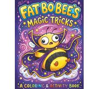 Fat Bo Bee's Magic Tricks: A Fumbled Magic Show Coloring Adventure