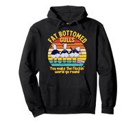 Fat Bottomed Gulls You Make The Flockin' World Go Round Pullover Hoodie