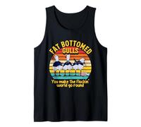 Fat Bottomed Gulls You Make The Flockin' World Go Round Tank Top