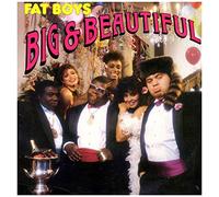 Fat Boys - Big & Beautiful
