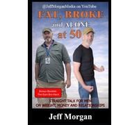Fat, Broke and Alone at 50: Straight Talk on Health, Money, and Relationships