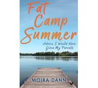 Fat Camp Summer : Advice I Would Have Given My Parents