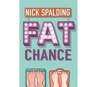 Fat Chance by Nick Spalding (7-Oct-2014) Paperback