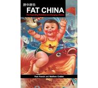 Fat China: How Expanding Waistlines are Changing a Nation (China in the 21st Century)