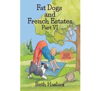 Fat Dogs and French Estates - LARGE PRINT: 6