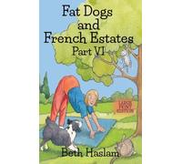 Fat Dogs and French Estates - LARGE PRINT: 6