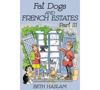 Fat Dogs and French Estates, Part 3