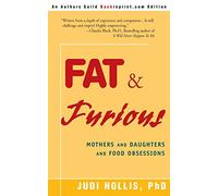 Fat & Furious: Mothers and Daughters and Food Obsessions