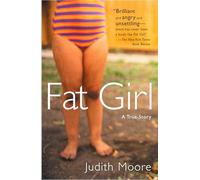 Fat Girl: A True Story