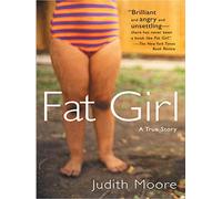 Fat Girl: A True Story