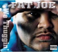 Fat Joe/Kelly, R - We Thuggin'