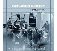 Fat John Sextet - Honesty: The Unreleased 1963 Studio Session