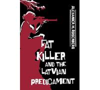 Fat Killer and The Latvian Predicament