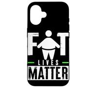Fat Lives Matter Case for iPhone 16