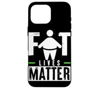 Fat Lives Matter Case for iPhone 16 Pro Max