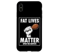 Fat Lives Matter Open The Buffets Funny Raised Fist Food Case for iPhone XS Max