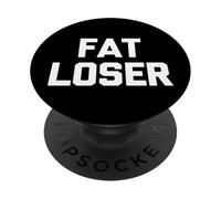 Fat Loser - Funny Saying Sarcastic Novelty Fat Guy Cool Fat PopSockets Adhesive PopGrip