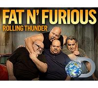 Fat N' Furious Rolling Thunder Season 1