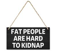 Fat People are Hard to Kidnap Wood Sign, Printed Wood Wall Art Sign, Home Signs Decor, Hanging Door Wood Sign, Rustic Farmhouse Decor 12 X 6 Inch