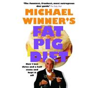 Fat Pig Diet: How I Lost Three & a Half Stone and Kept It Off