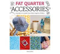 Fat Quarter: Accessories - 25 projects to make from short lengths of fabric
