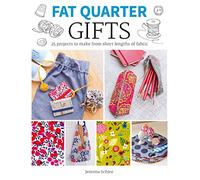 Fat Quarter: Gifts: 25 Projects to Make from Short Lengths of Fabric (Fat Quarter)