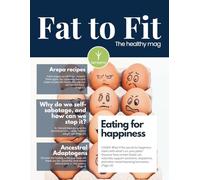 Fat to Fit the Healthy Mag: Eating for happiness (Fat to Fit the magazine)
