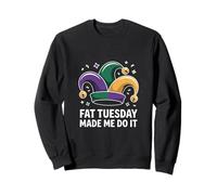 Fat Tuesday Made Me Do It Mardi Gras Jester Sweatshirt