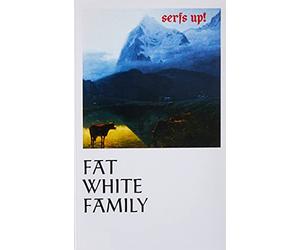 Fat White Family - Serfs Up!