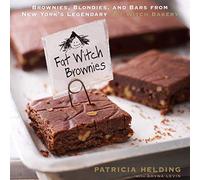 Fat Witch Brownies: Brownies, Blondies, and Bars from New York's Legendary Fat Witch Bakery by Helding, Patricia (2010) Hardcover