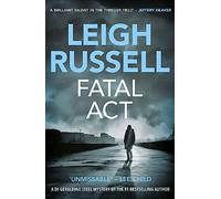 Fatal Act: A murder mystery that keeps you guessing until the very end (A DI Geraldine Steel Thriller, 6)
