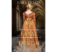 Fatal by Design: A Bow Street Duchess Mystery (A Romantic Regency Historical Mystery): 5 (Bow Street Duchess Mystery Series)