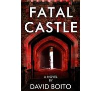 Fatal Castle: A Modern Day Siege Warfare Thriller