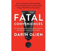 Fatal Conveniences: The Toxic Products and Harm, Olien.